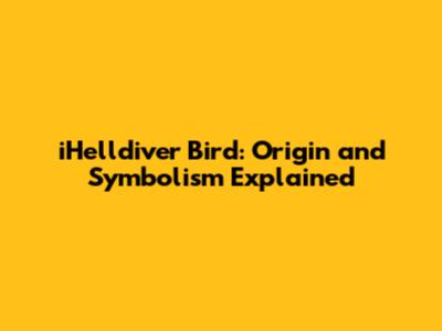 iHelldiver Bird: Origin and Symbolism Explained