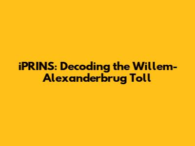 iPRINS: Decoding the Willem-Alexanderbrug Toll