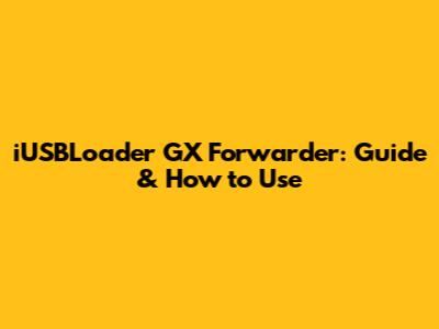 iUSBLoader GX Forwarder: Guide & How to Use